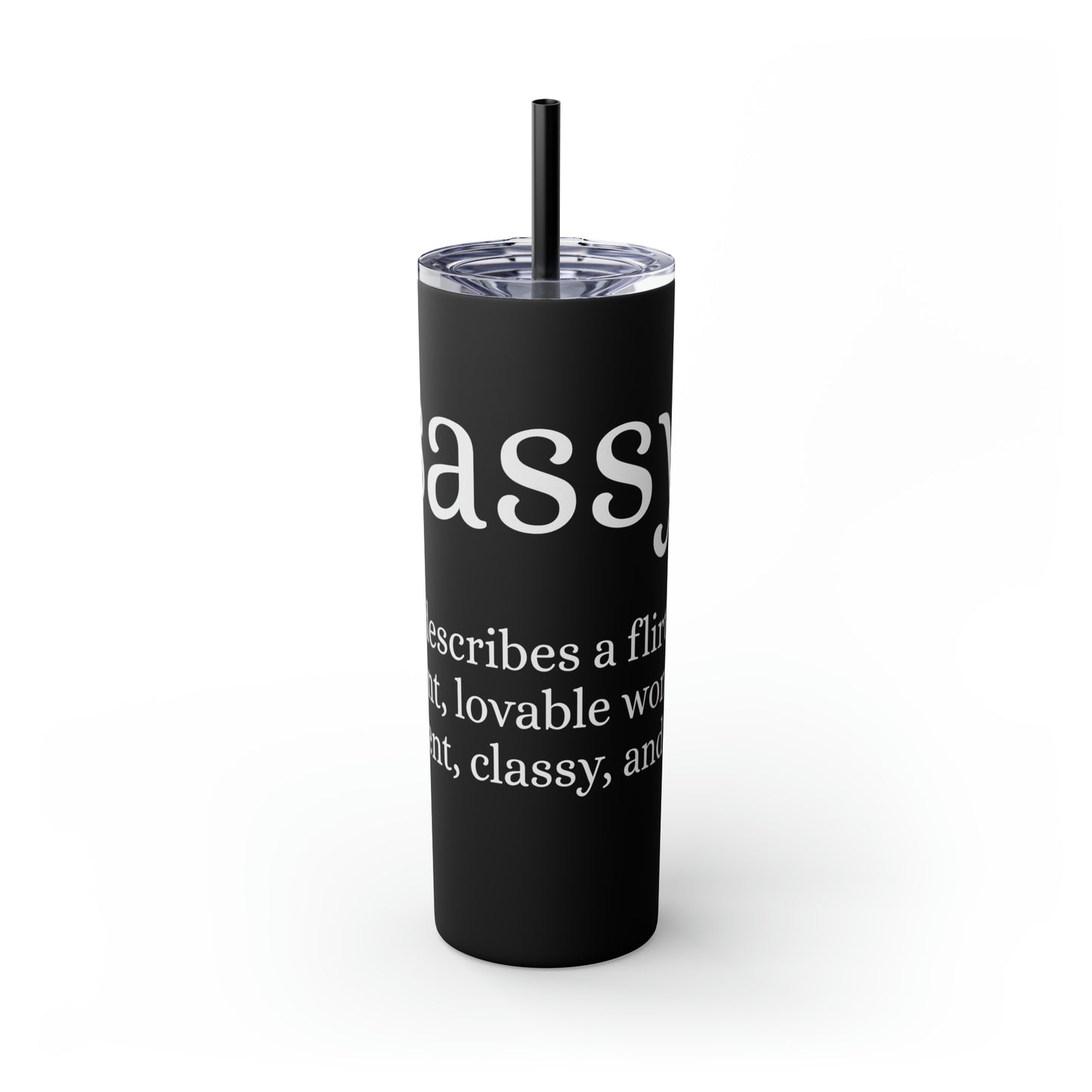 Sassy Skinny Tumbler with Straw, 20oz