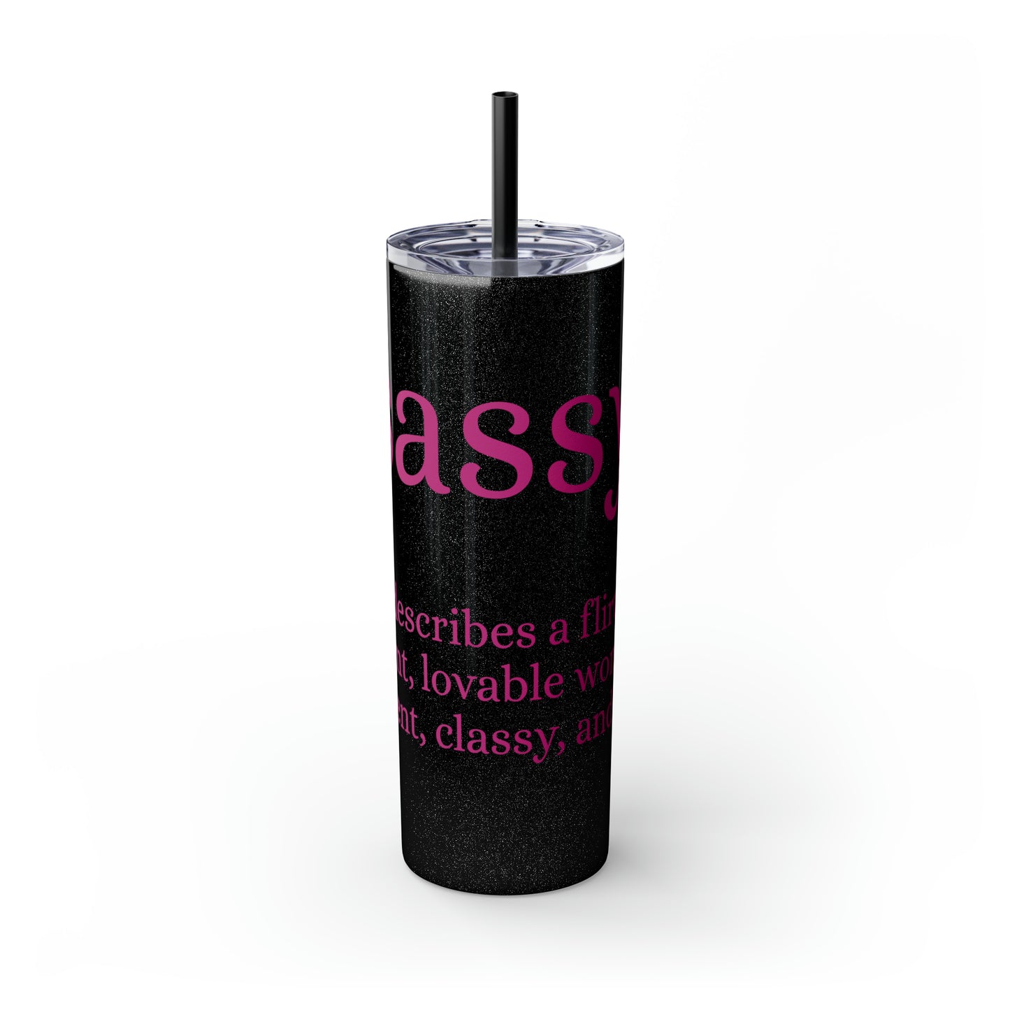 Sassy Skinny Tumbler with Straw, 20oz