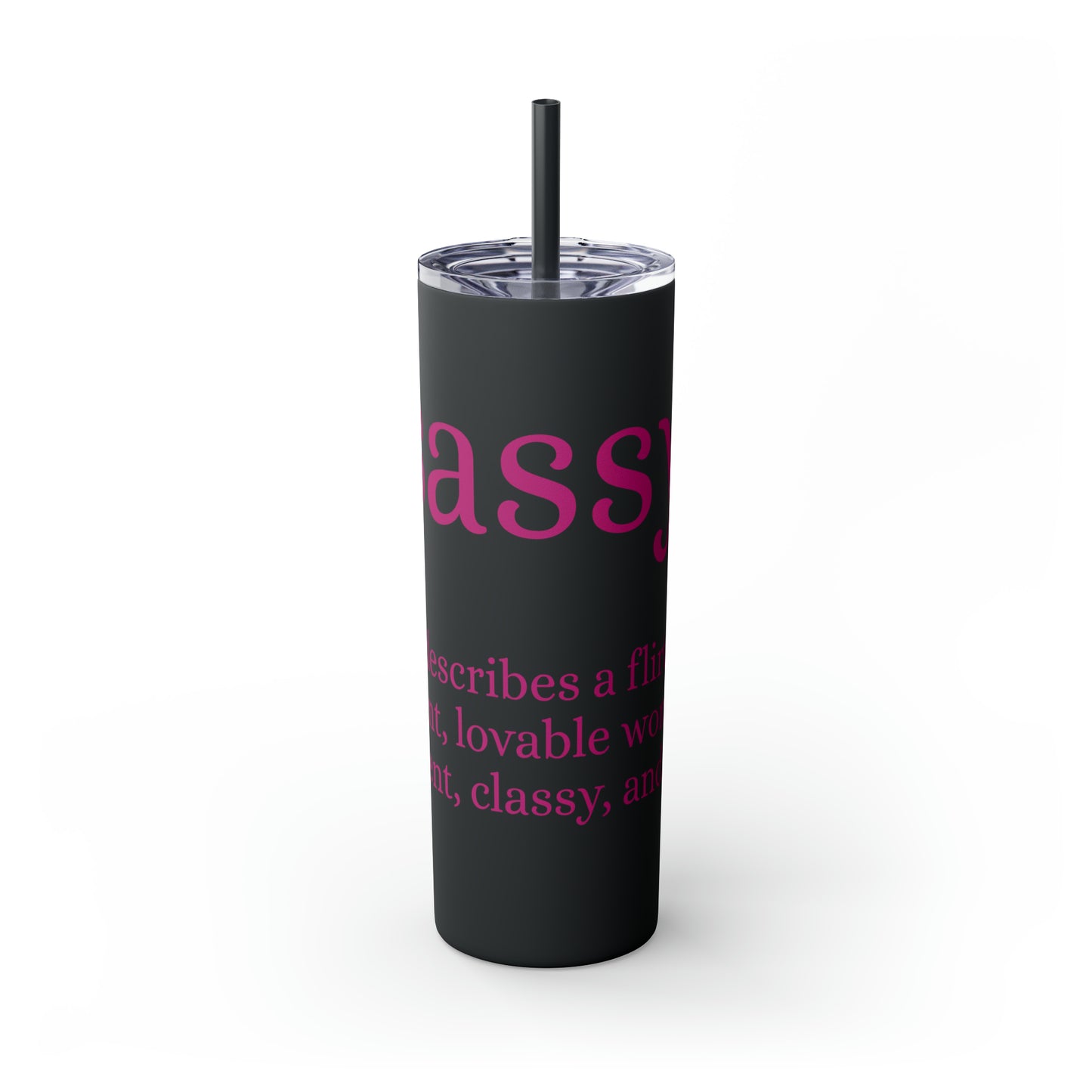 Sassy Skinny Tumbler with Straw, 20oz