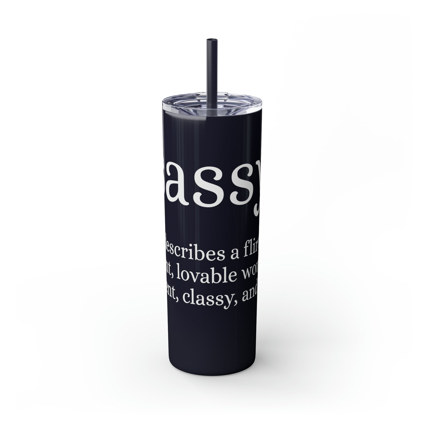 Sassy Skinny Tumbler with Straw, 20oz