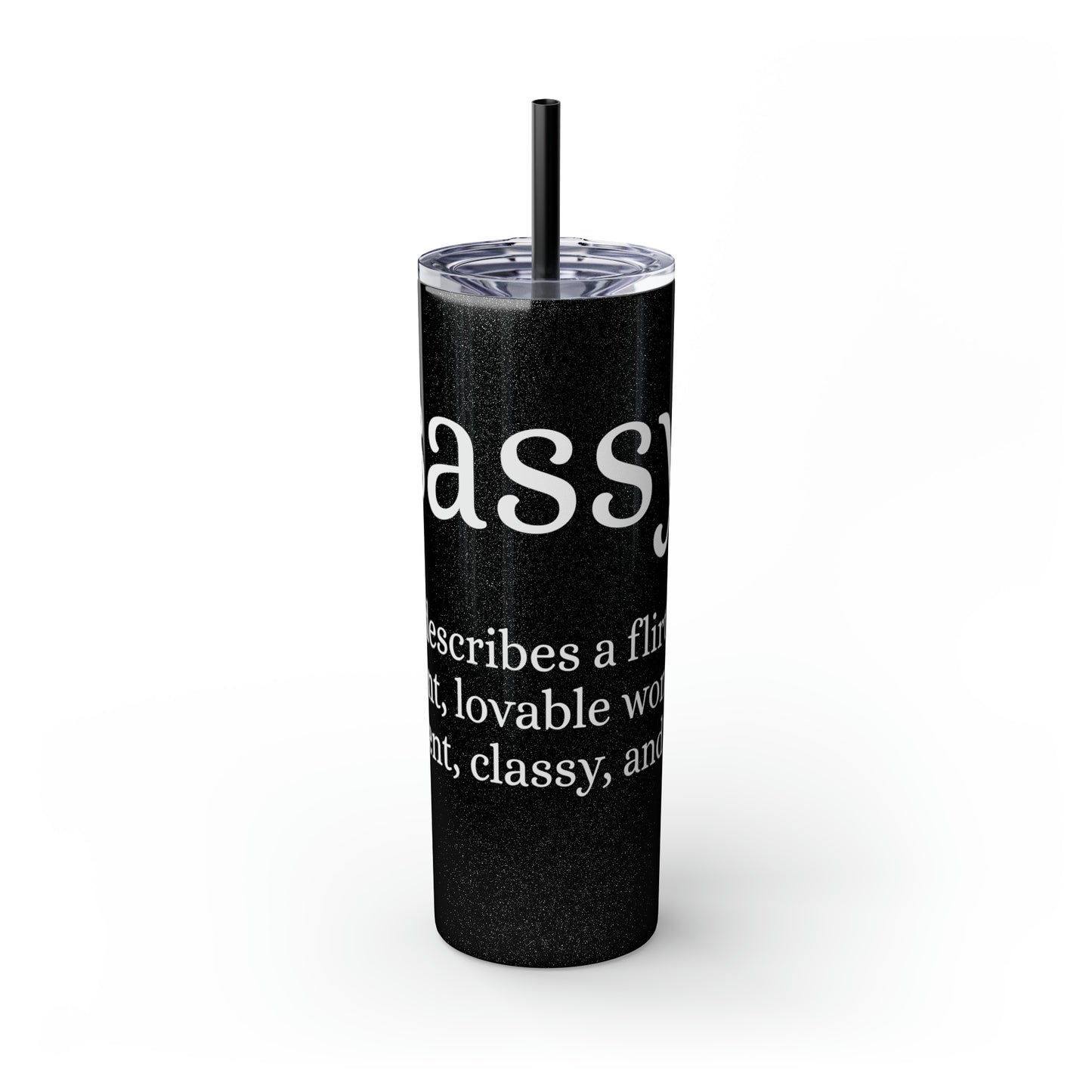 Sassy Skinny Tumbler with Straw, 20oz