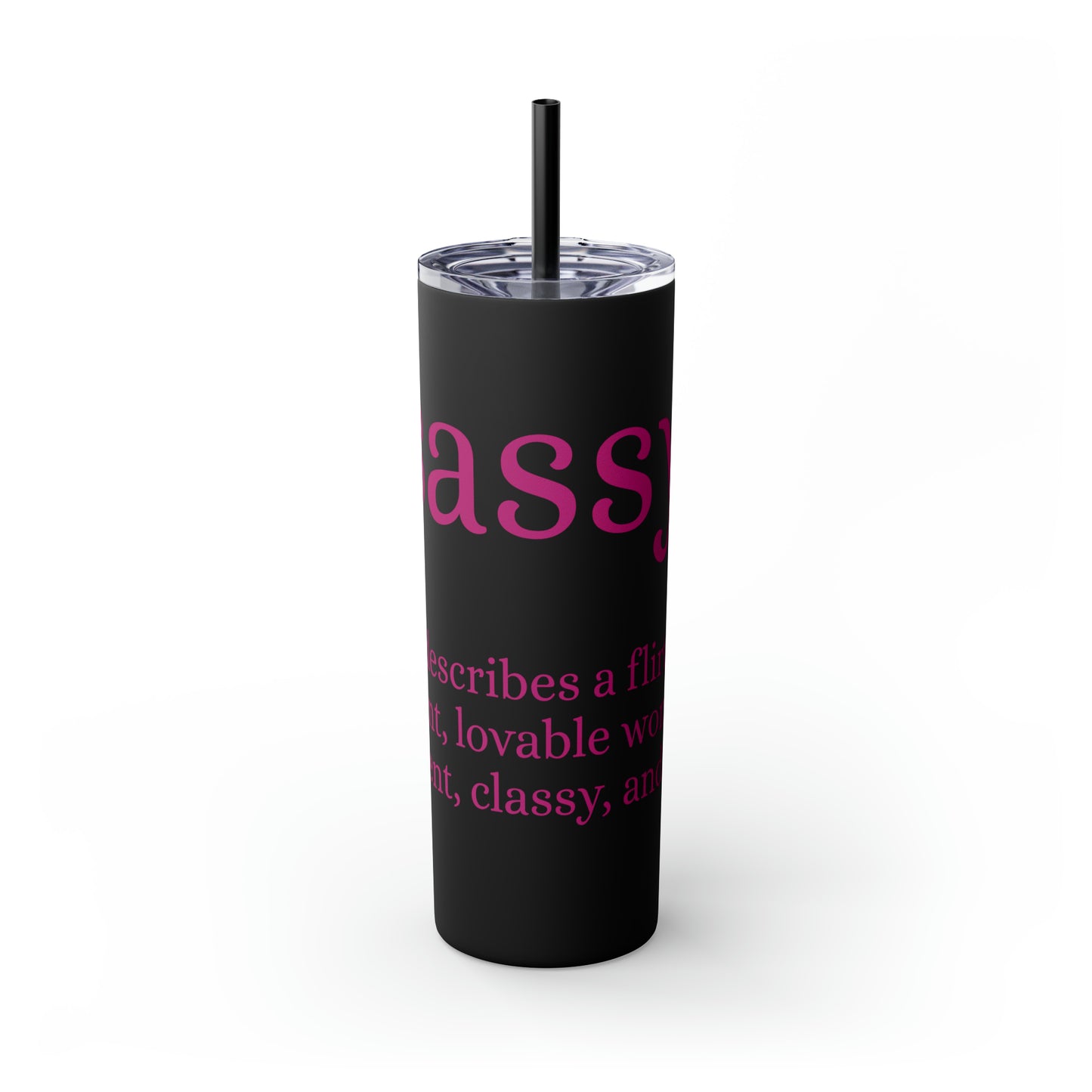 Sassy Skinny Tumbler with Straw, 20oz