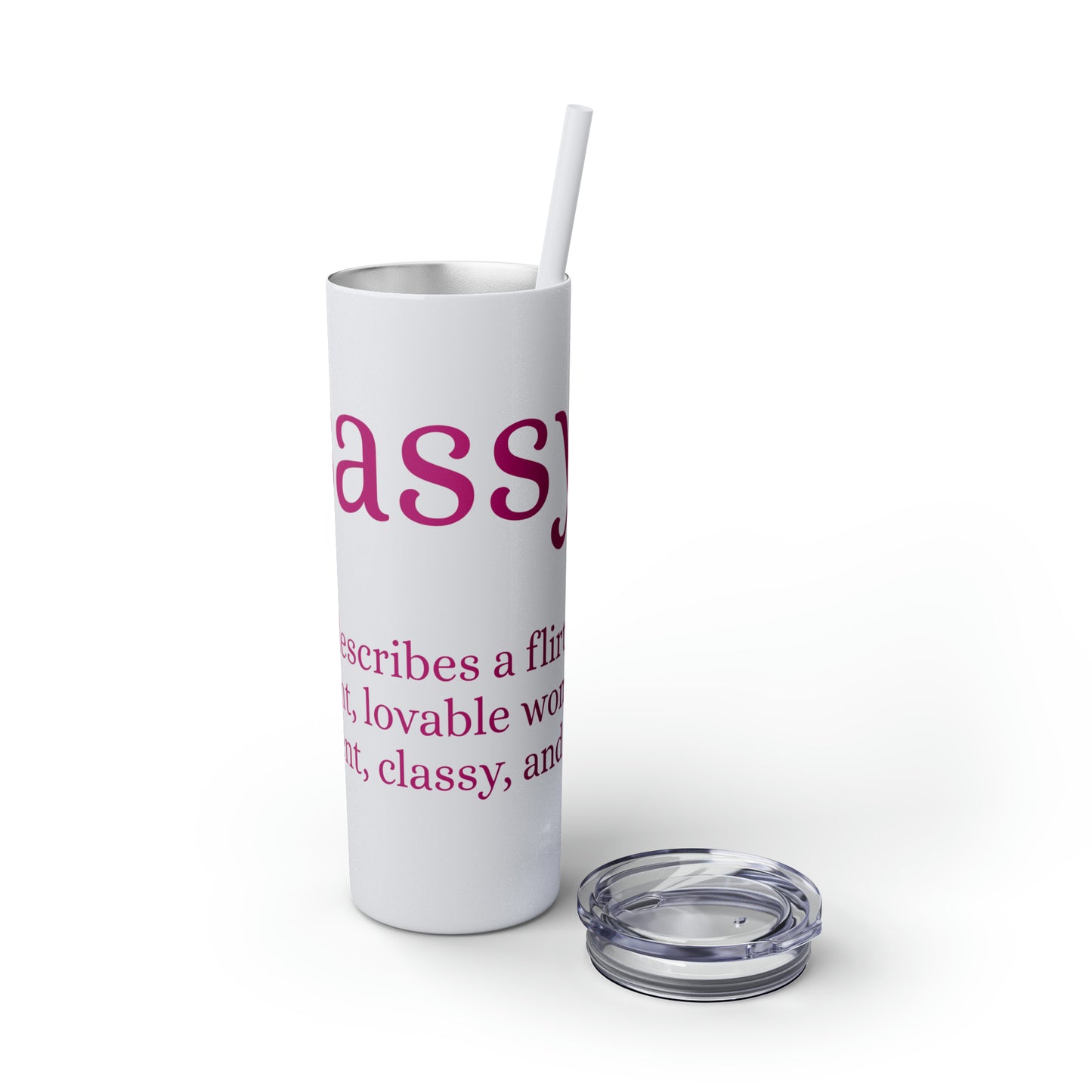 Sassy Skinny Tumbler with Straw, 20oz