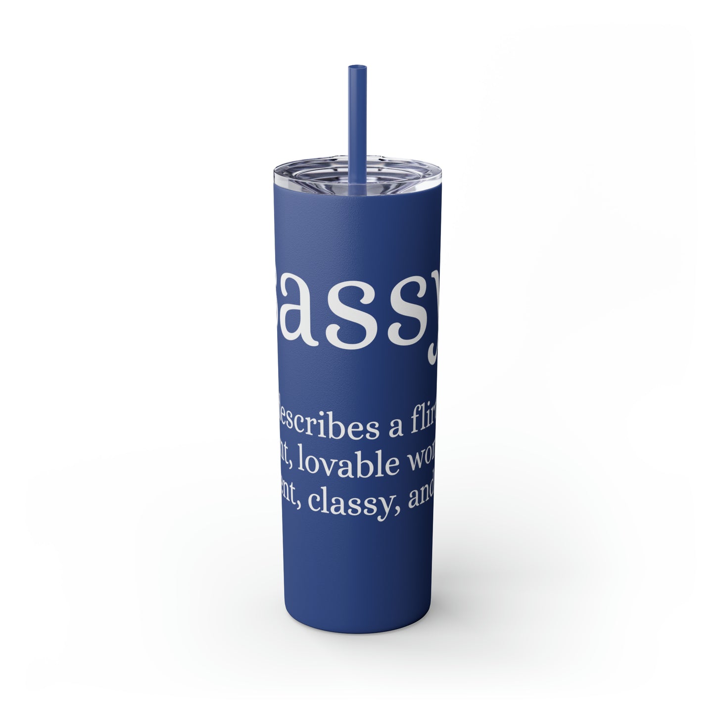 Sassy Skinny Tumbler with Straw, 20oz