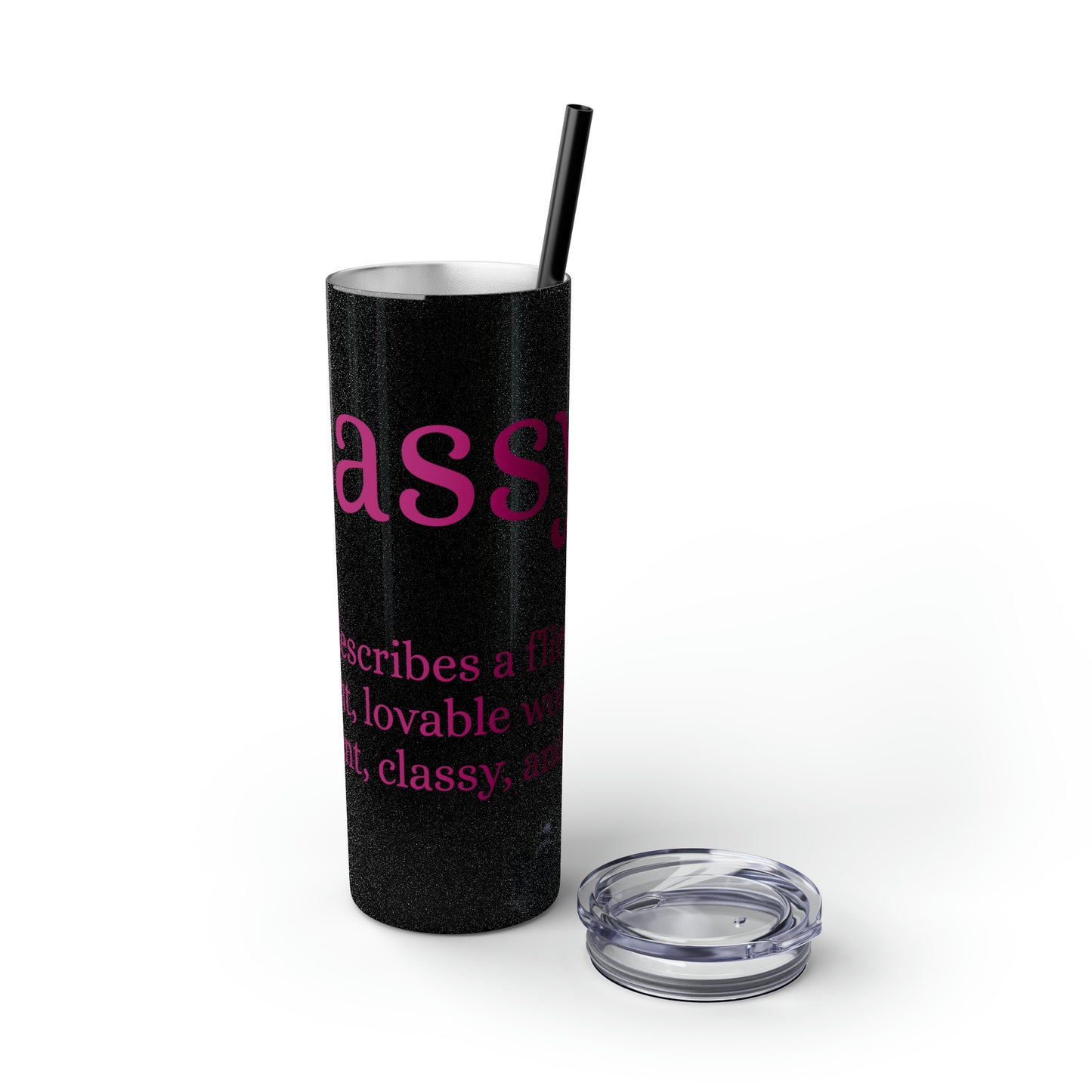 Sassy Skinny Tumbler with Straw, 20oz