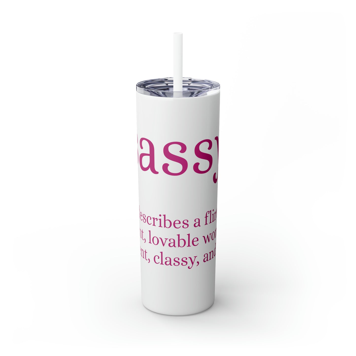 Sassy Skinny Tumbler with Straw, 20oz