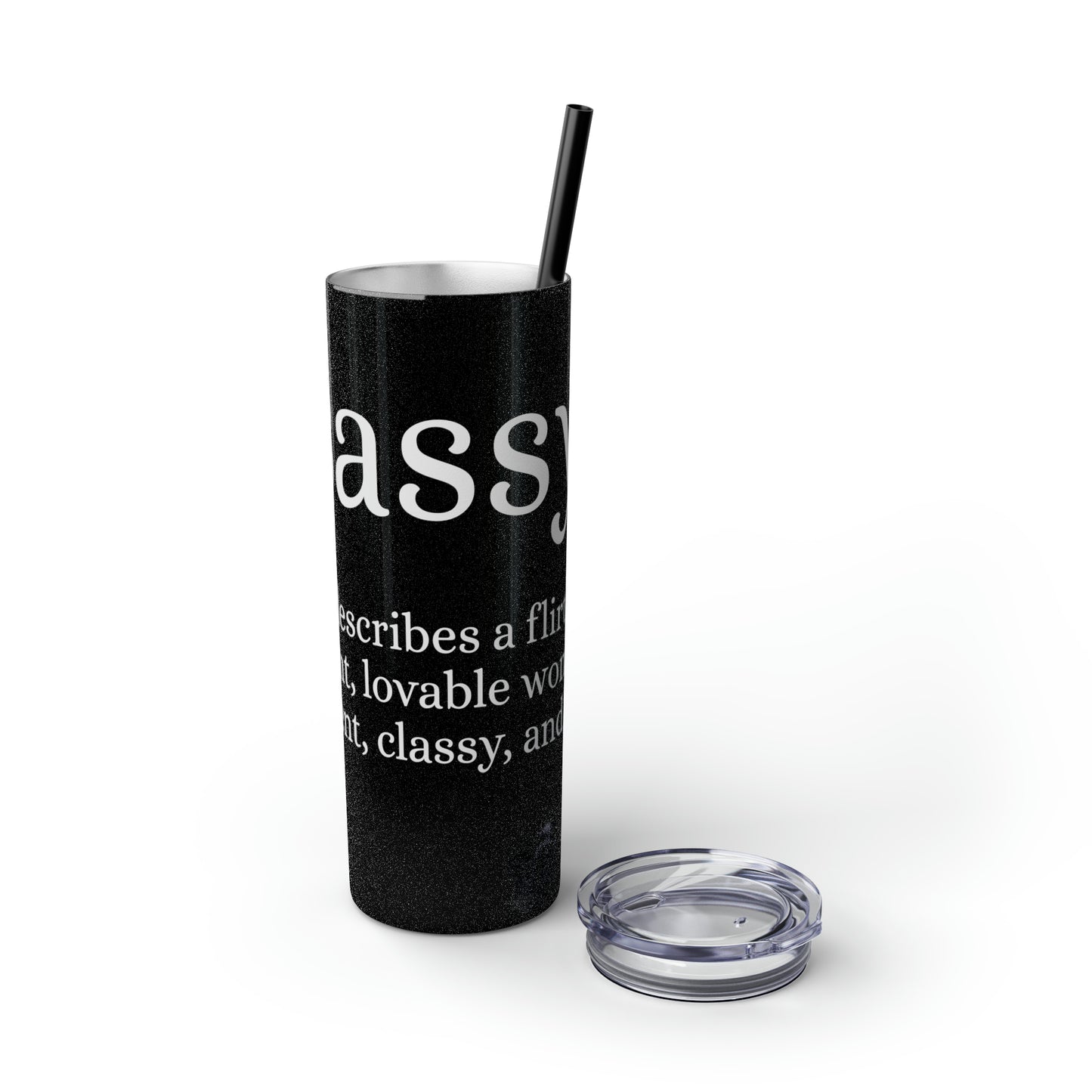 Sassy Skinny Tumbler with Straw, 20oz