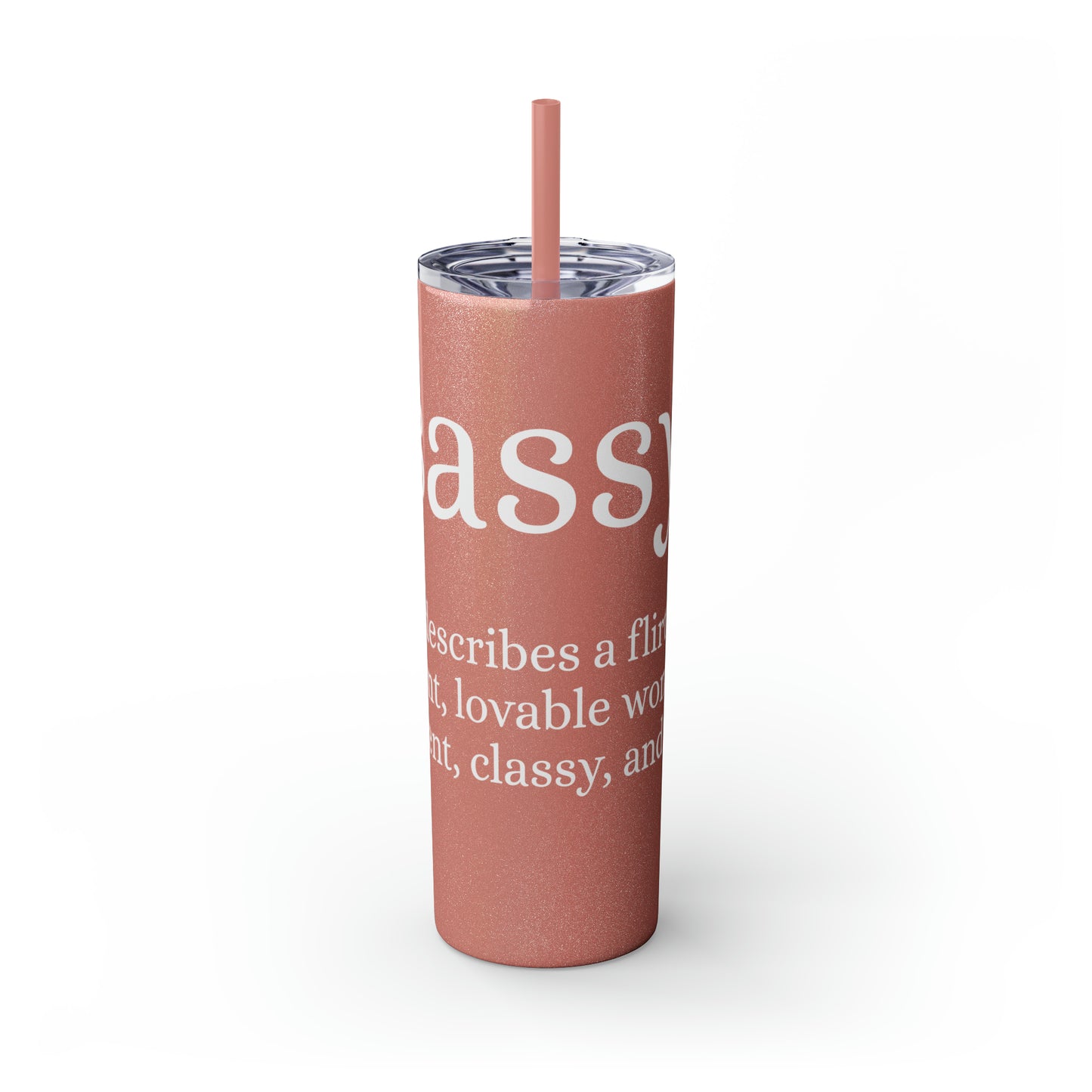 Sassy Skinny Tumbler with Straw, 20oz