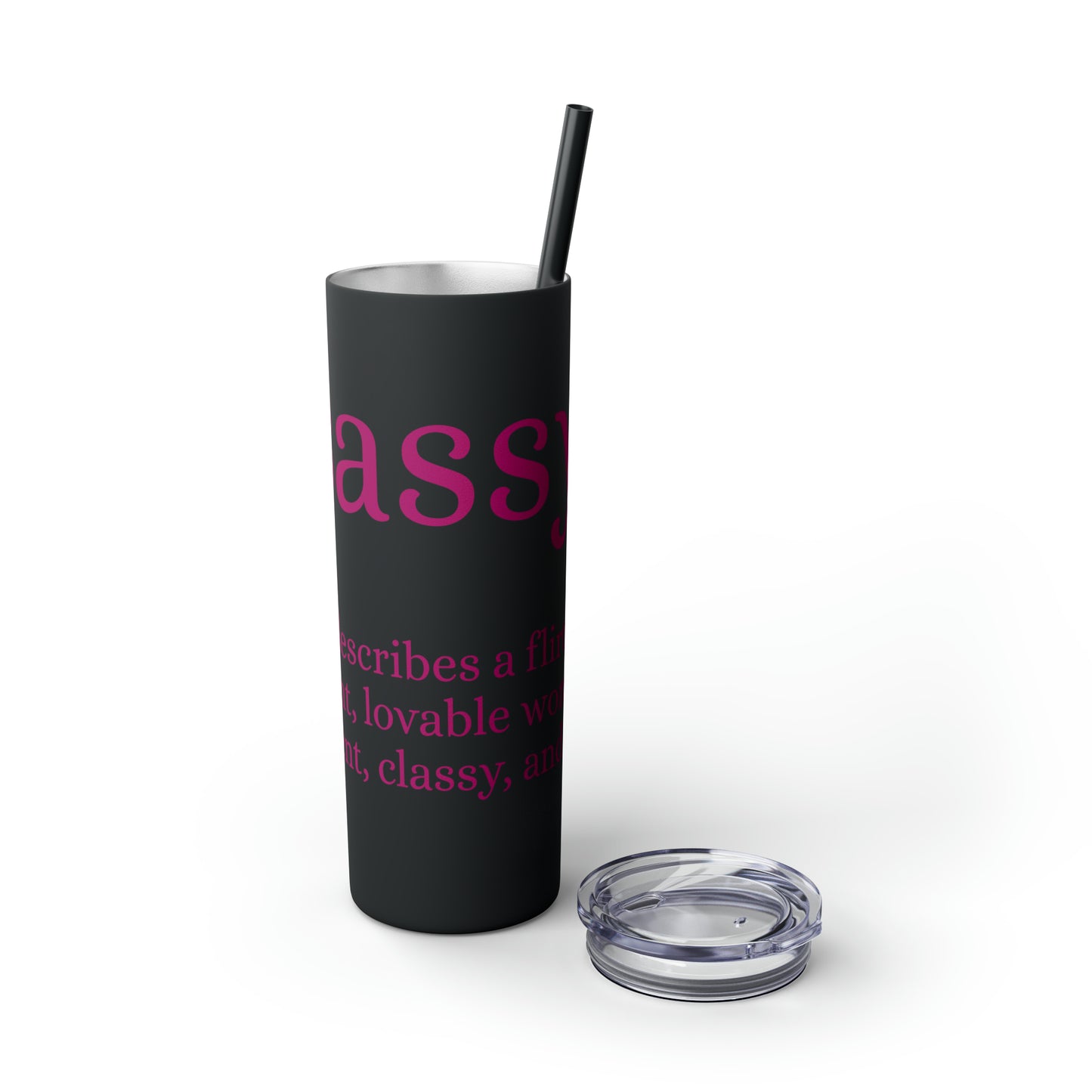 Sassy Skinny Tumbler with Straw, 20oz