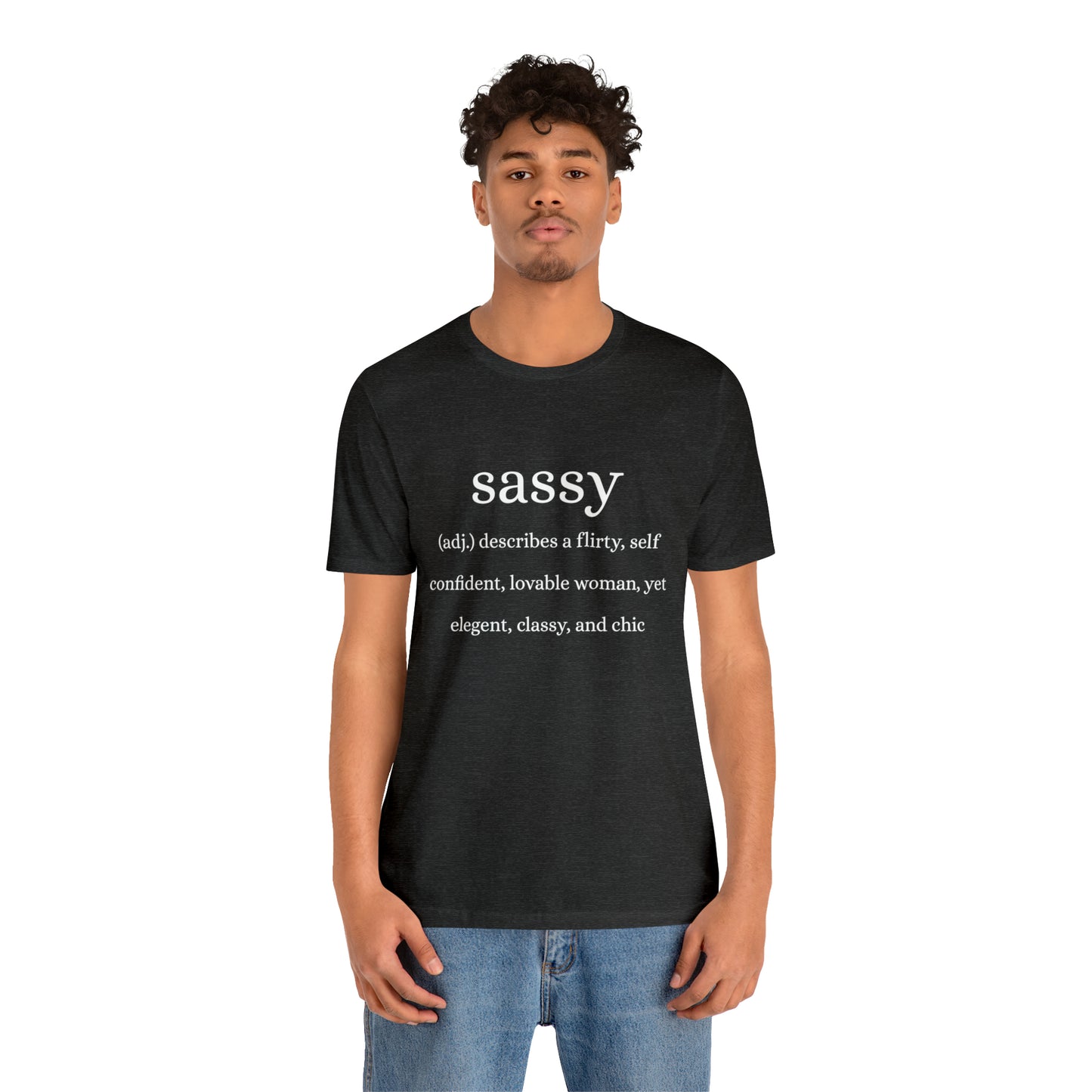 Sassy Unisex Jersey Short Sleeve Tee