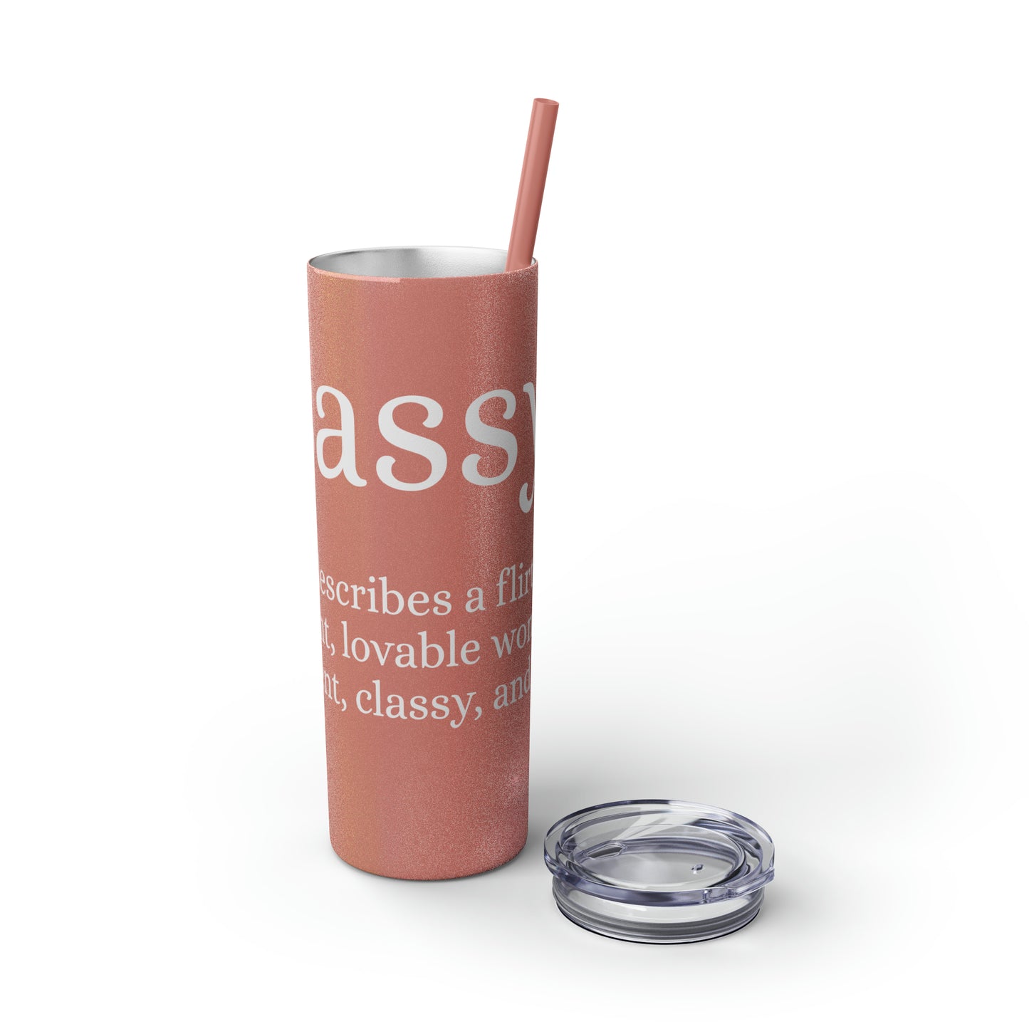 Sassy Skinny Tumbler with Straw, 20oz