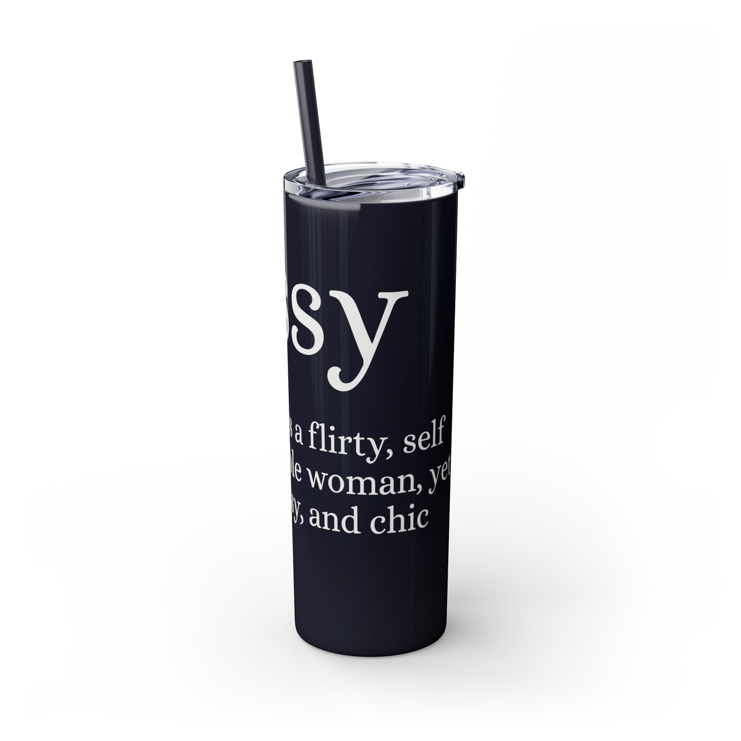 Sassy Skinny Tumbler with Straw, 20oz