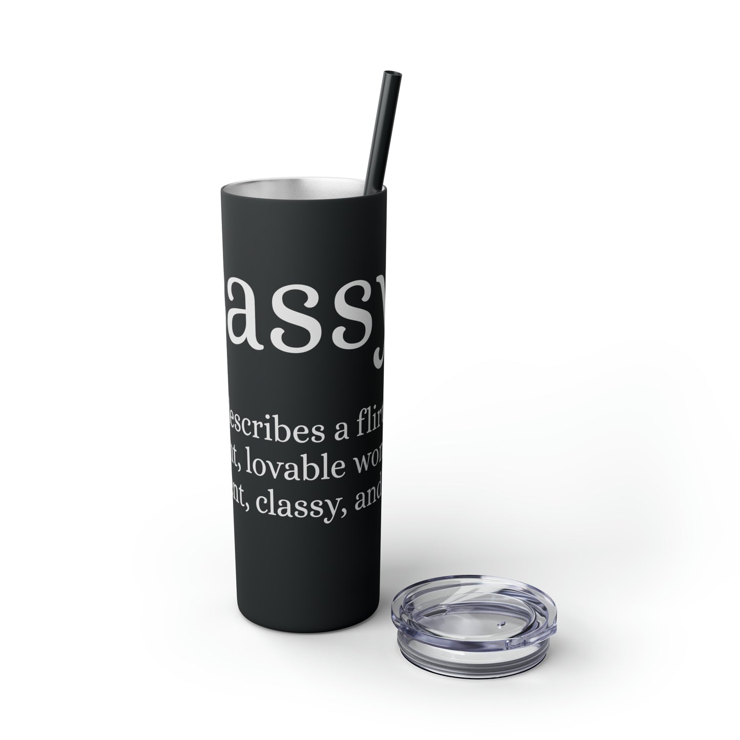 Sassy Skinny Tumbler with Straw, 20oz