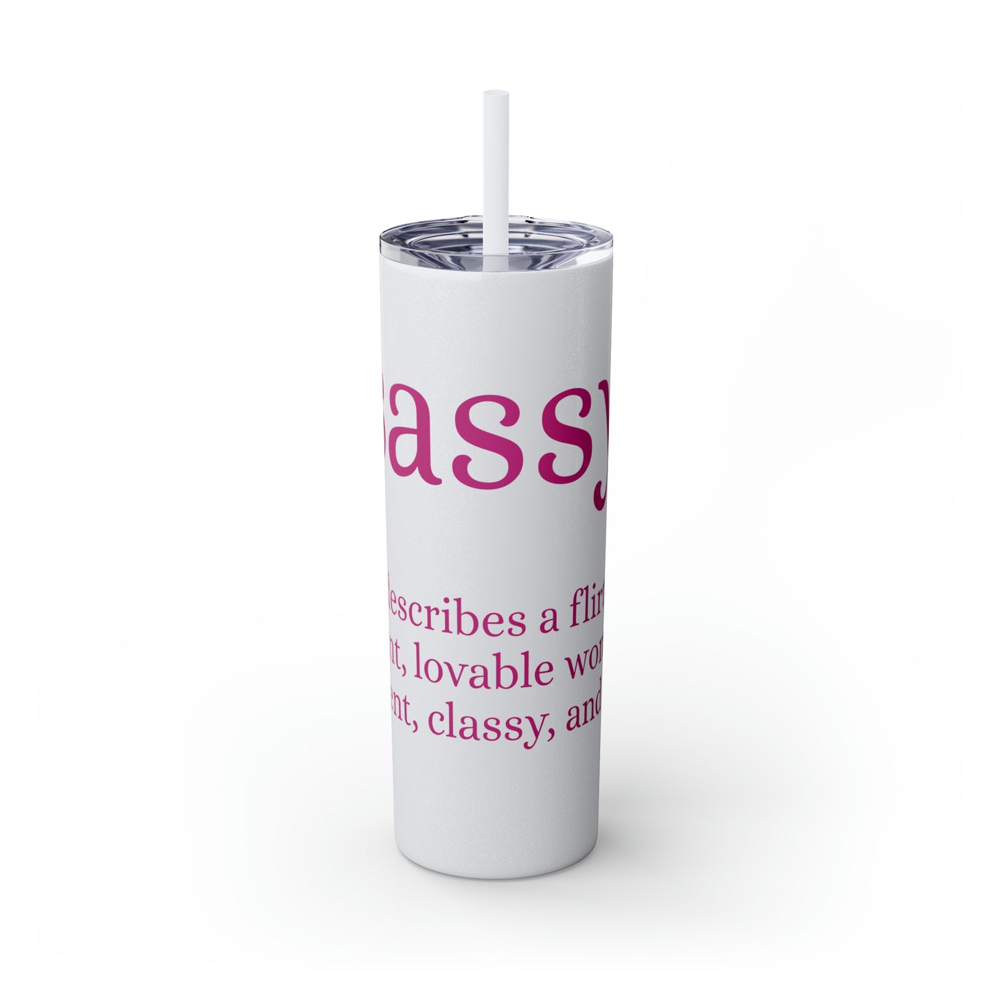 Sassy Skinny Tumbler with Straw, 20oz