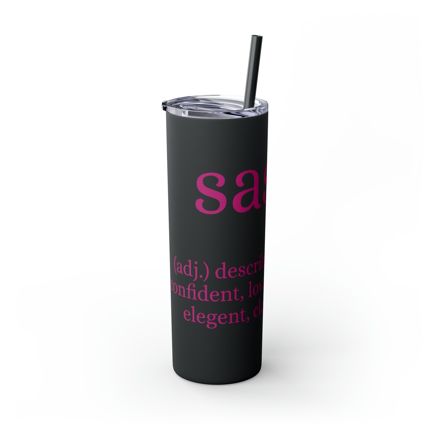 Sassy Skinny Tumbler with Straw, 20oz